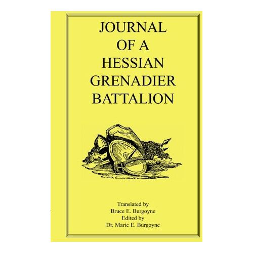 Burgoyne, Bruce E. – JOURNAL OF AHESSIAN GRENADIER BATTALION