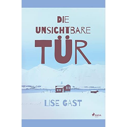 Lise Gast - Die unsichtbare Tür