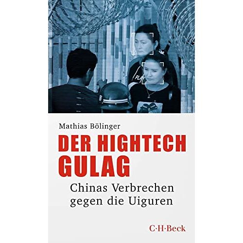 Mathias Bölinger – GEBRAUCHT Der Hightech-Gulag: Chinas Verbrechen gegen die Uiguren (Beck Paperback) – Preis vom 20.12.2023 05:52:08 h