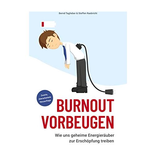 Bernd Taglieber – GEBRAUCHT Burnout vorbeugen: Wie uns geheime Energieräuber zur Erschöpfung treiben – Preis vom 08.01.2024 05:55:10 h