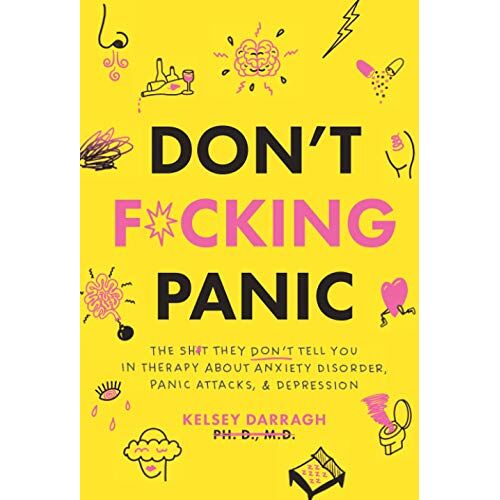 Kelsey Darragh – GEBRAUCHT Don’t F*cking Panic: The Shit They Don’t Tell You in Therapy About Anxiety Disorder, Panic Attacks, & Depression – Preis vom 20.12.2023 05:52:08 h