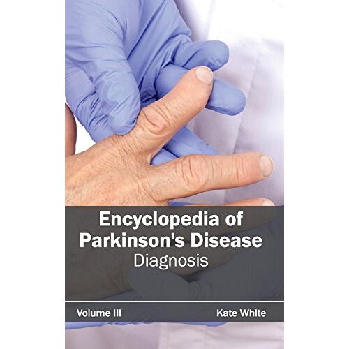 Kate White – Encyclopedia of Parkinson’s Disease: Volume III (Diagnosis)