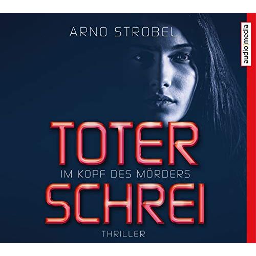 Arno Strobel – GEBRAUCHT Im Kopf des Mörders. Toter Schrei – Preis vom 08.01.2024 05:55:10 h