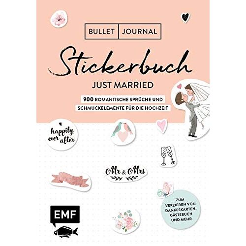 Edition Michael Fischer – Bullet Journal – Stickerbuch Just married: 850 romantische Sprüche und Schmuckelemente für die Hochzeit: Zum Verzieren von Dankeskarten, Gästebuch und mehr