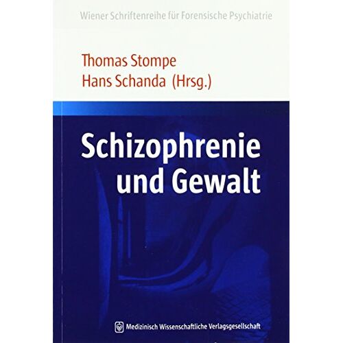 Thomas Stompe – GEBRAUCHT Schizophrenie und Gewalt (Wiener Schriftenreihe für Forensische Psychiatrie) – Preis vom 20.12.2023 05:52:08 h