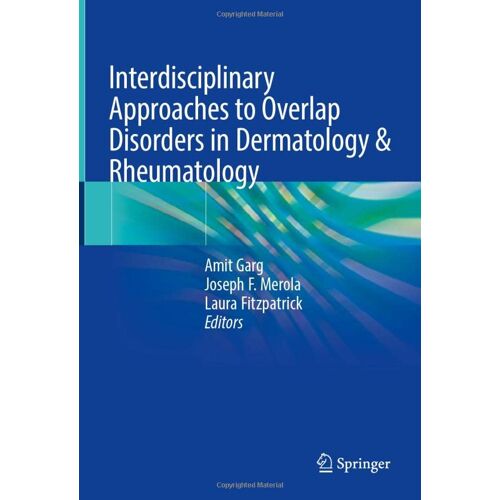 Amit Garg – Interdisciplinary Approaches to Overlap Disorders in Dermatology & Rheumatology: Rheumatology Overlap Disorders
