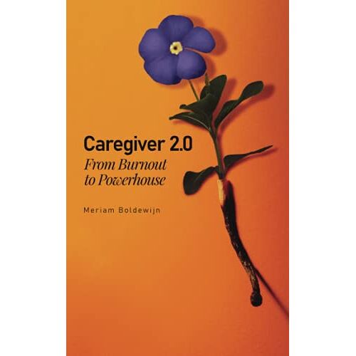 Meriam Boldewijn – Caregiver 2.0: From Burnout to Powerhouse