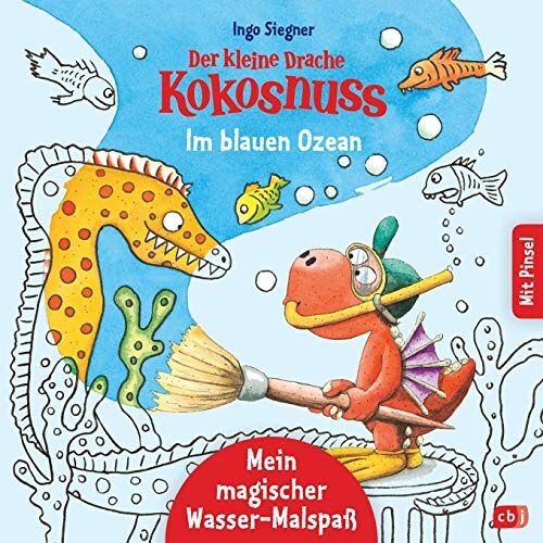 Ingo Siegner – Der kleine Drache Kokosnuss – Mein magischer Wasser-Malspaß – Im blauen Ozean: Ab 4 Jahren – Mit beiliegendem Pinsel (Die Drache-Kokosnuss-Mein-Magischer-Malspaß, Band 1)