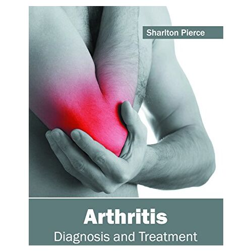 Sharlton Pierce – Arthritis: Diagnosis and Treatment