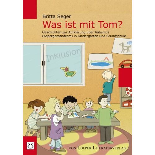 Britta Seger – GEBRAUCHT Was ist mit Tom?: Geschichten zur Aufklärung über Autismus (Aspergersyndrom) in Kindergarten und Grundschule – Preis vom 08.01.2024 05:55:10 h