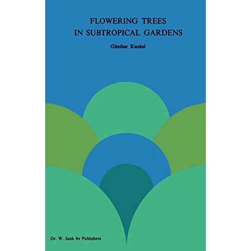 G. Kunkel – Flowering Trees in Subtropical Gardens