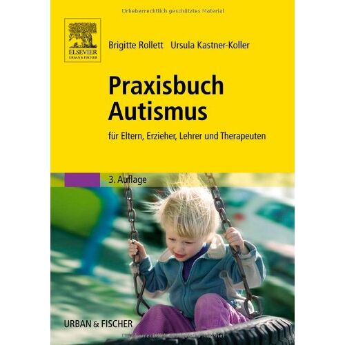 Brigitte Rollett – GEBRAUCHT Praxisbuch Autismus: für Eltern, Erzieher, Lehrer und Therapeuten – Preis vom 08.01.2024 05:55:10 h