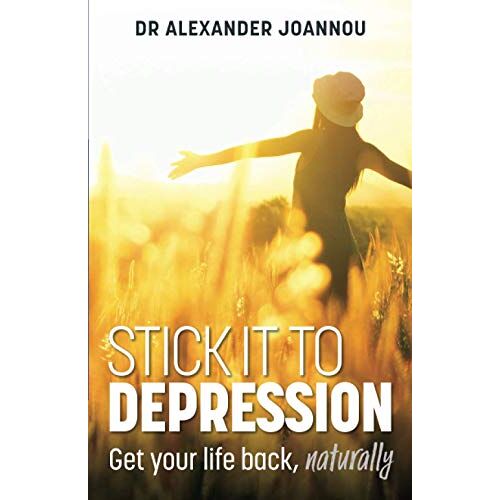 Joannou, Dr Alexander – Stick it to Depression: Get Your Life Back, Naturally