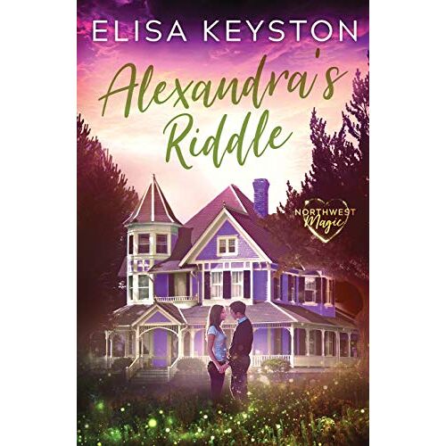 Elisa Keyston – Alexandra’s Riddle (Northwest Magic, Band 1)