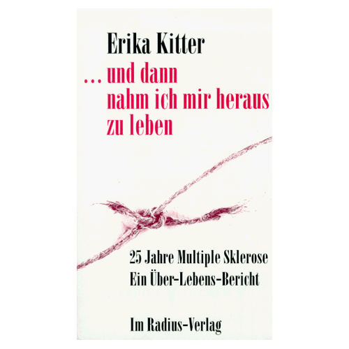 Erika Kitter – GEBRAUCHT … und dann nahm ich mir heraus zu leben. 25 Jahre Multiple Sklerose – Preis vom 20.12.2023 05:52:08 h