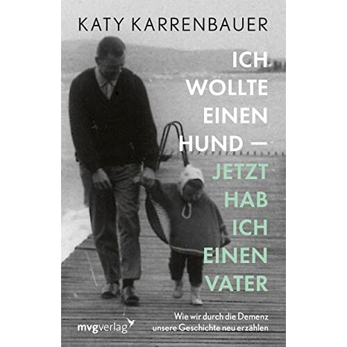 Katy Karrenbauer – GEBRAUCHT Ich wollte einen Hund – jetzt hab ich einen Vater: Wie wir durch die Demenz unsere Geschichte neu erzählen – Preis vom 08.01.2024 05:55:10 h