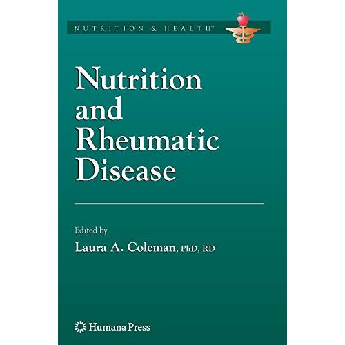 Coleman, Laura A. – Nutrition and Rheumatic Disease (Nutrition and Health)