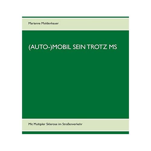 Marianne Moldenhauer – (Auto-)Mobil sein trotz MS: Mit Multipler Sklerose im Straßenverkehr