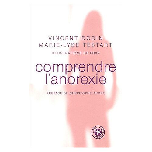 Vincent Dodin – GEBRAUCHT Comprendre l’anorexie – Preis vom 20.12.2023 05:52:08 h