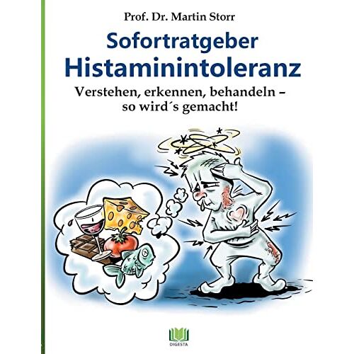 Martin Storr – Sofortratgeber Histaminintoleranz: Verstehen, erkennen, behandeln – so wird es gemacht!