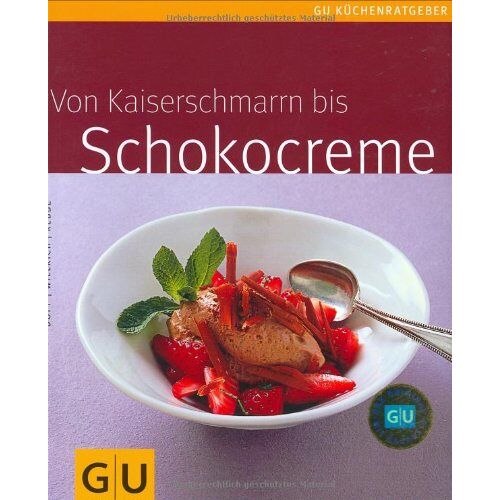 Elisabeth Döpp – GEBRAUCHT Kaiserschmarrn bis Schokocreme, Von (GU Küchenratgeber Relaunch 2006) – Preis vom 08.01.2024 05:55:10 h