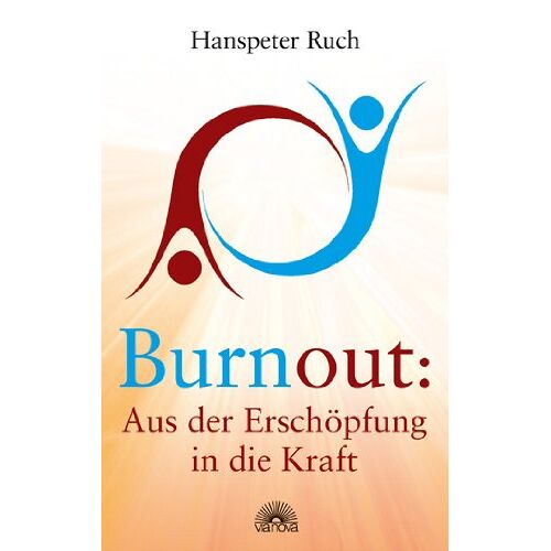 Hanspeter Ruch – GEBRAUCHT Burnout: Aus der Erschöpfung in die Kraft – Preis vom 08.01.2024 05:55:10 h