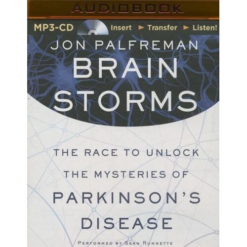 AUDIBLE STUDIOS ON BRILLIANCE Brain Storms: The Race To Unlock The Mysteries Of Parkinson’S Disease