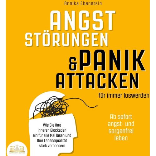 Buromusli Angststörungen & Panikattacken Für Immer Loswerden – Ab Sofort Angst- Und Sorgenfrei Leben: Wie Sie Ihre Inneren Blockaden Ein Für Alle Mal Lösen Und Ihre Lebensqualität Stark Verbessern