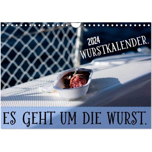 Calvendo Wurstkalender. Es Geht Um Die Wurst. (Wandkalender 2024 Din A4 Quer) Calvendo Monatskalender