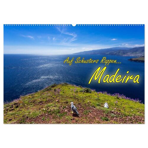 Calvendo Auf Schusters Rappen… Madeira (Wandkalender 2024 Din A2 Quer) Calvendo Monatskalender