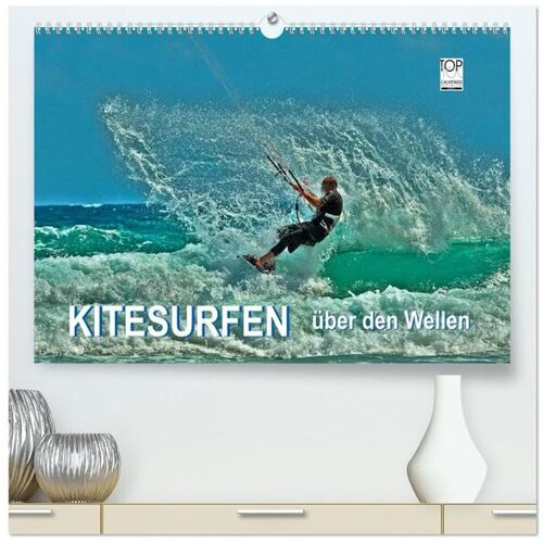 Calvendo Kitesurfen – Über Den Wellen (Hochwertiger Premium Wandkalender 2024 Din A2 Quer) Kunstdruck In Hochglanz