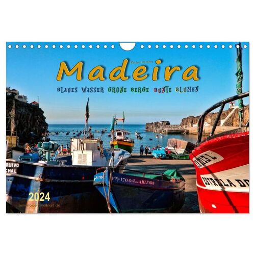 Calvendo Madeira – Blaues Wasser Grüne Berge Bunte Blumen (Wandkalender 2024 Din A4 Quer) Calvendo Monatskalender