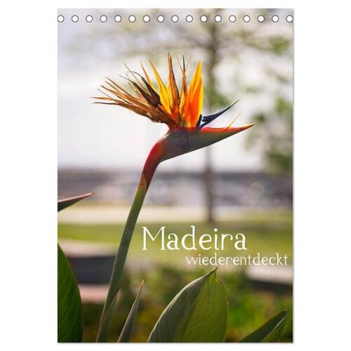 Calvendo Madeira – Wiederentdeckt (Tischkalender 2024 Din A5 Hoch) Calvendo Monatskalender