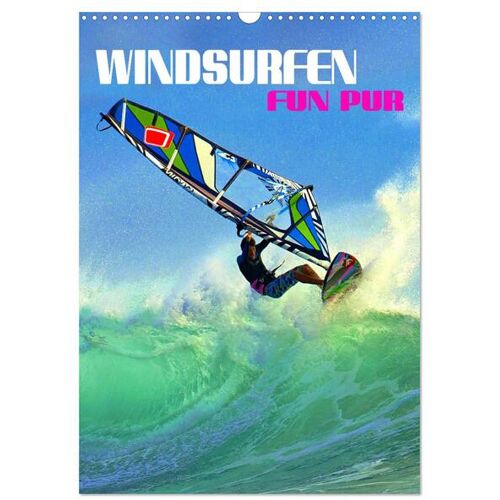 Calvendo Windsurfen – Fun Pur (Wandkalender 2024 Din A3 Hoch) Calvendo Monatskalender