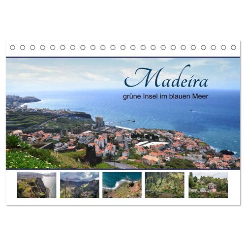 Calvendo Madeira Grüne Insel Im Blauen Meer (Tischkalender 2024 Din A5 Quer) Calvendo Monatskalender