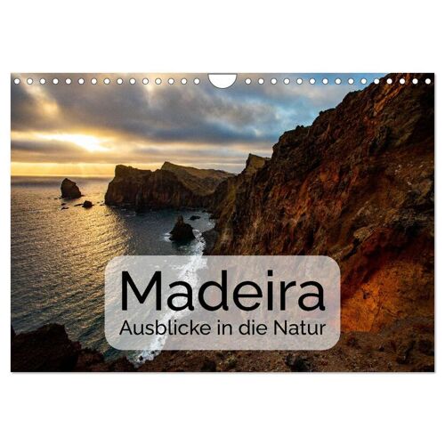 Calvendo Madeira – Ausblicke In Die Natur (Wandkalender 2024 Din A4 Quer) Calvendo Monatskalender