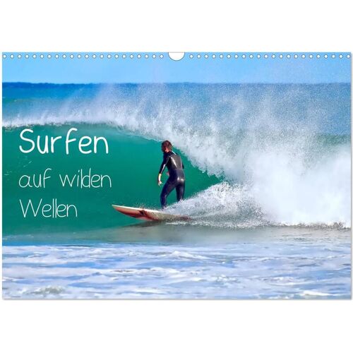 Calvendo Surfen Auf Wilden Wellen (Wandkalender 2024 Din A3 Quer) Calvendo Monatskalender