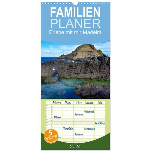 Calvendo Familienplaner 2024 – Erlebe Mit Mir Madeira Mit 5 Spalten (Wandkalender 21 X 45 Cm) Calvendo