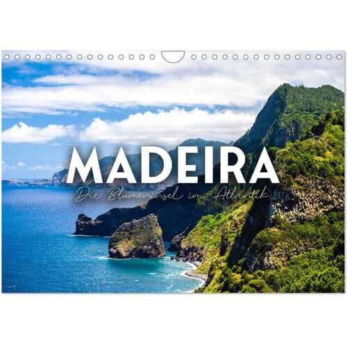 Calvendo Madeira – Die Blumeninsel Im Atlantik. (Wandkalender 2024 Din A4 Quer) Calvendo Monatskalender