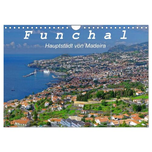 Calvendo Funchal – Die Hauptstadt Von Madeira (Wandkalender 2024 Din A4 Quer) Calvendo Monatskalender