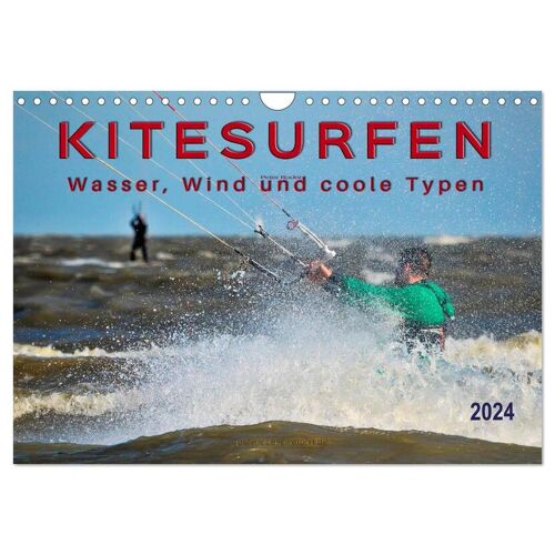 Calvendo Verlag Kitesurfen – Wasser Wind Und Coole Typen (Wandkalender 2024 Din A4 Quer) Calvendo Monatskalender