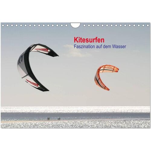 Calvendo Verlag Kitesurfen Faszination Auf Dem Wasser (Wandkalender 2024 Din A4 Quer) Calvendo Monatskalender