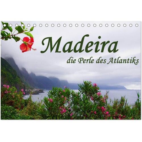 Calvendo Verlag Madeira Die Perle Des Atlantiks (Tischkalender 2024 Din A5 Quer) Calvendo Monatskalender