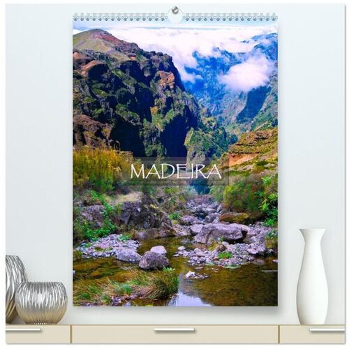 Calvendo Verlag Madeira (Hochwertiger Premium Wandkalender 2024 Din A2 Hoch) Kunstdruck In Hochglanz