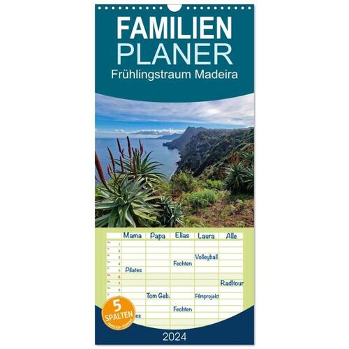 Calvendo Familienplaner 2024 – Frühlingstraum Madeira Mit 5 Spalten (Wandkalender 21 X 45 Cm) Calvendo