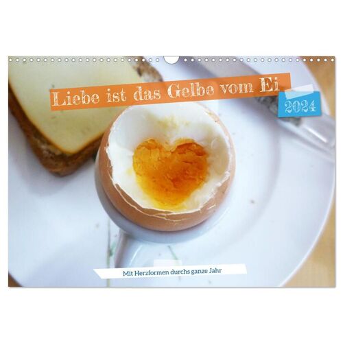 Liebe Ist Das Gelbe Vom Ei (Wandkalender 2024 Din A3 Quer) Calvendo Monatskalender