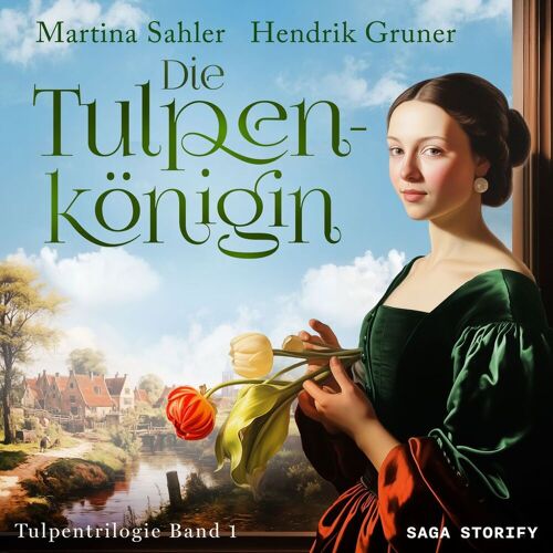 SAGA Egmont Die Tulpenkönigin (Tulpentrilogie Band 1)