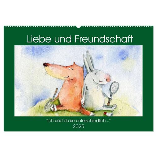 Liebe Und Freundschaft (Wandkalender 2025 Din A2 Quer) Calvendo Monatskalender