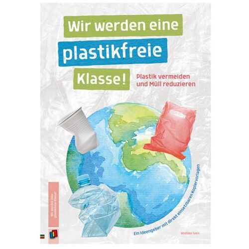 Themenheft, Wir werden eine plastikfreie Klasse!