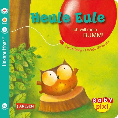 Carlsen Verlag GmbH Baby Pixi (unkaputtbar) 81: VE 5 Heule Eule: Ich will mein BUMM! (5 Exemplare)